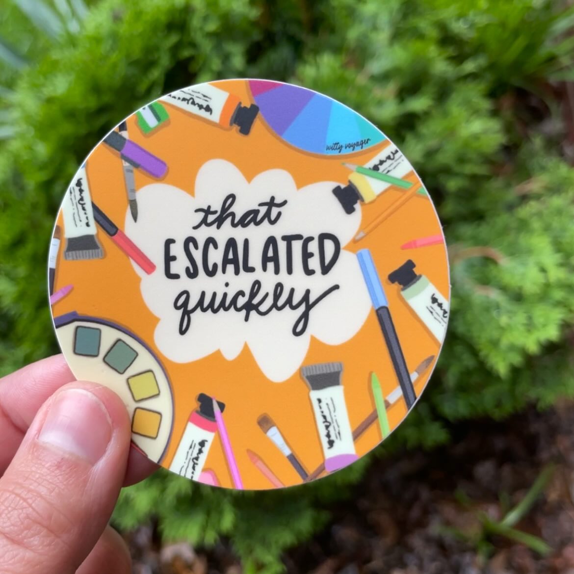 "That Escalated Quickly" Art Supplies Sticker