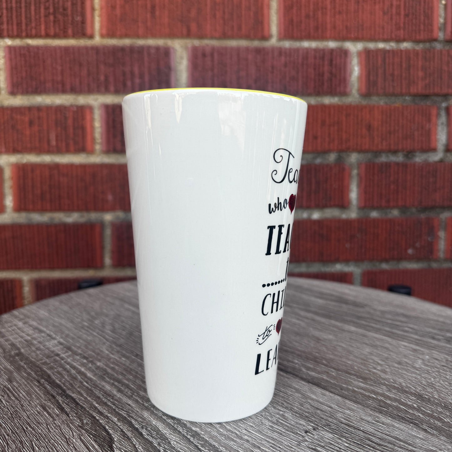 "Teachers Who Love Teaching...Teach Children to Love Learning" Mug