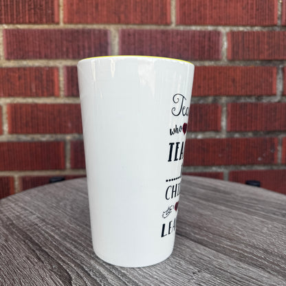 "Teachers Who Love Teaching...Teach Children to Love Learning" Mug